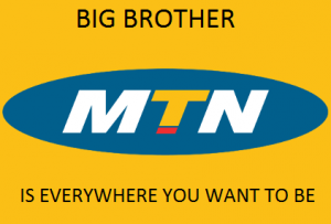 MTN Uganda: Big Brother is Everywhere you Want to Be